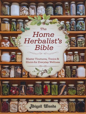 cover image of The Home Herbalist's Bible